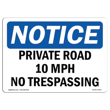 Signmission Safety Sign, OSHA Notice, 5" Height, 7" Width, Private Road 10 MPH No Trespassing Sign, Landscape OS-NS-D-57-L-17868